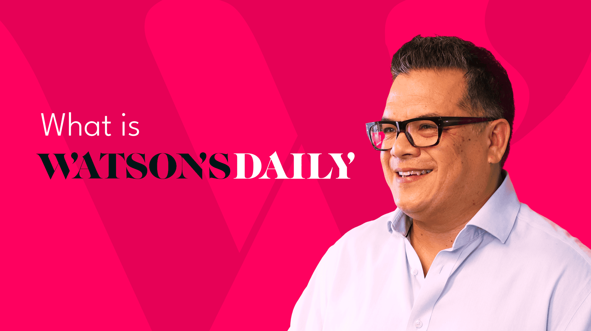 What is Watsons Daily?